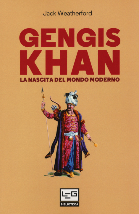 Kniha Gengis Khan. La nascita del mondo moderno Jack Weatherford