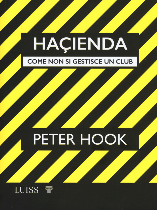 Kniha Haçienda. Come non si gestisce un club Peter Hook