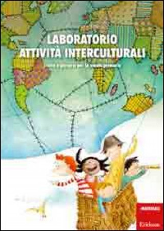 Könyv Laboratorio attività interculturali. Storie e percorsi per la scuola primaria Alessandra Tetè