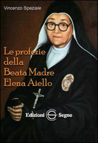 Könyv profezie della beata madre Elena Aiello Vincenzo Speziale