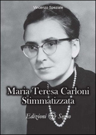 Книга Maria Teresa Carloni. Stimmatizzata Vincenzo Speziale