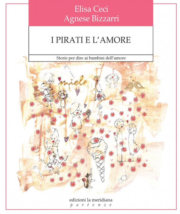 Kniha pirati e l'amore. Storie per dire ai bambini dell'amore Agnese Bizzarri