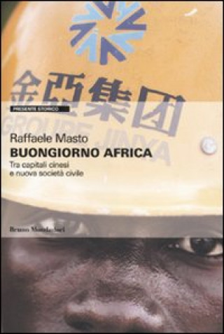 Kniha Buongiorno Africa. Tra capitali cinesi e nuova società civile Raffaele Masto