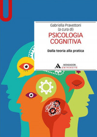 Kniha Psicologia cognitiva. Dalla teoria alla pratica Gabriella Pravettoni