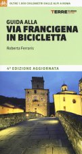 Könyv Guida alla via Francigena in bicicletta. Oltre 1000 chilometri dalle Alpi a Roma Roberta Ferraris