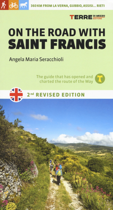 Книга On the road with saint Francis. 350 km from La Verna, Gubbio, Assisi... as far as Rieti Angela Maria Seracchioli