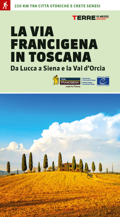 Könyv La via Francigena in Toscana. Da Lucca a Siena e la Val d'Orcia Roberta Ferraris
