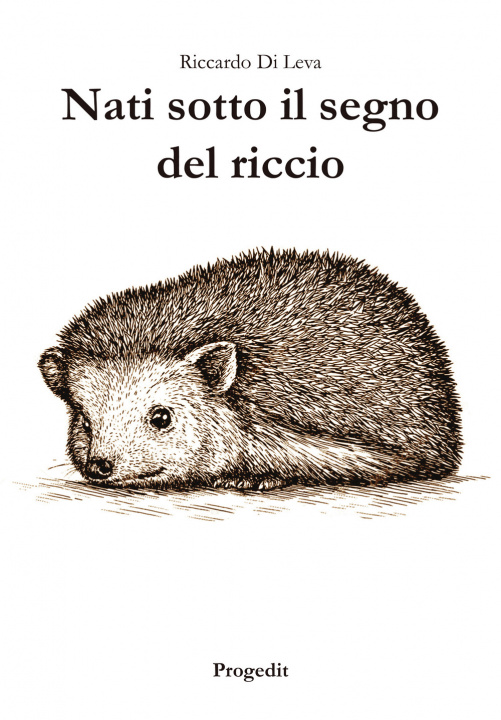 Kniha Nati sotto il segno del riccio Riccardo Di Leva