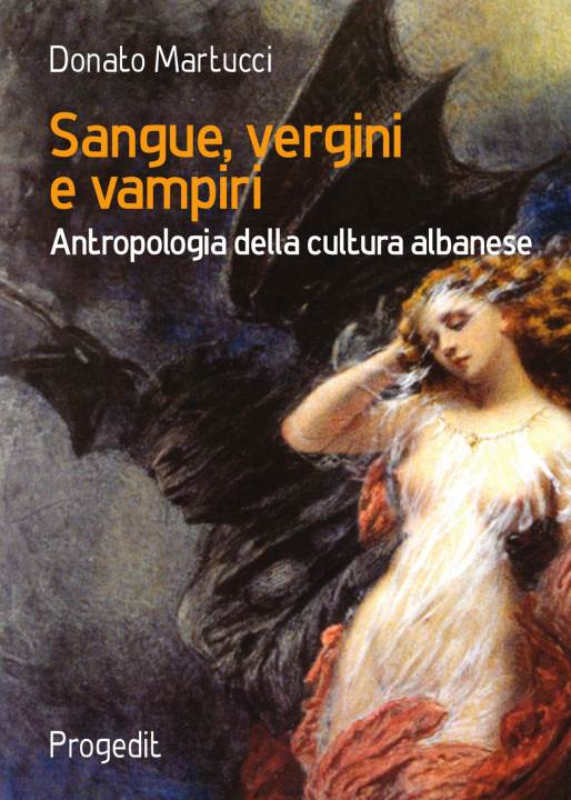 Kniha Sangue, vergini e vampiri. Antropologia della cultura albanese Donato Martucci