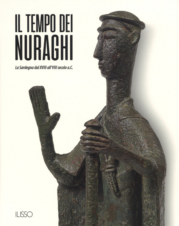 Könyv tempo dei nuraghi. La Sardegna dal XVIII al VIII secolo a.C. 
