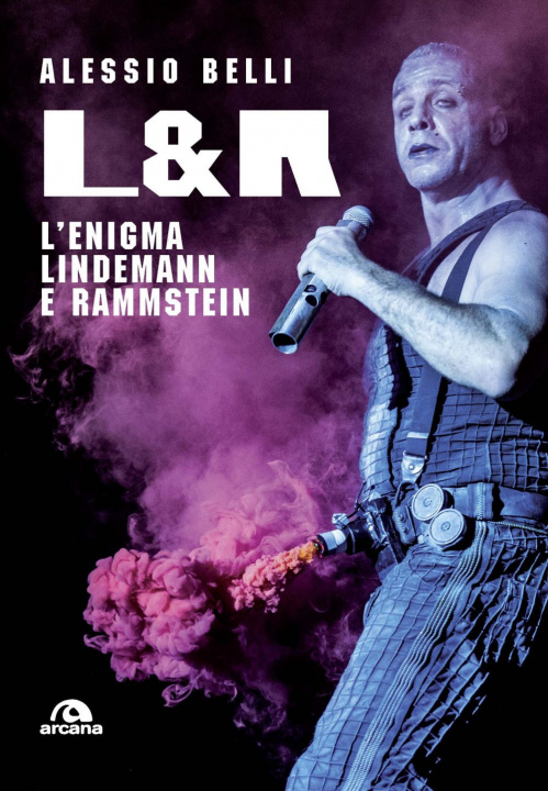 Kniha L & R. L'enigma Lindemann e Rammstein Alessio Belli