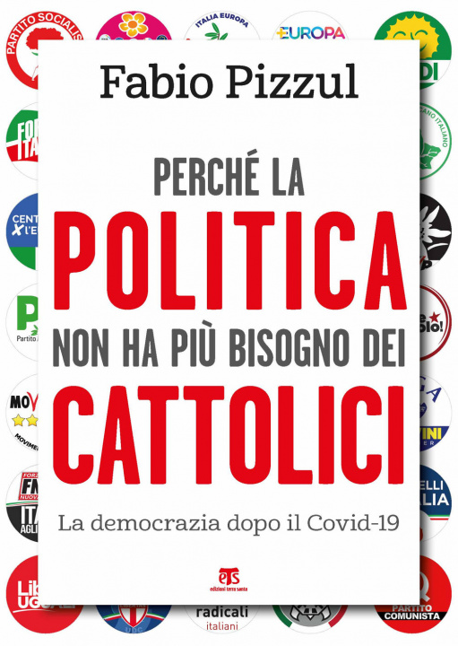 Kniha Perché la politica non ha più bisogno dei cattolici. La democrazia dopo il Covid-19 Fabio Pizzul