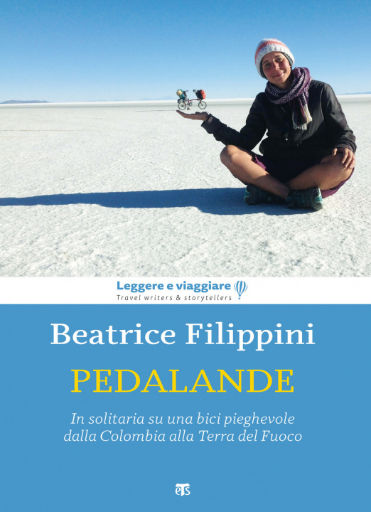 Kniha Pedalande. In solitaria su una bici pieghevole dalla Colombia alla Terra del Fuoco Beatrice Filippini