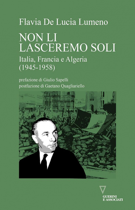 Könyv Non li lasceremo soli. Italia, Francia e Algeria (1945-1958) Flavia De Lucia Lumeno