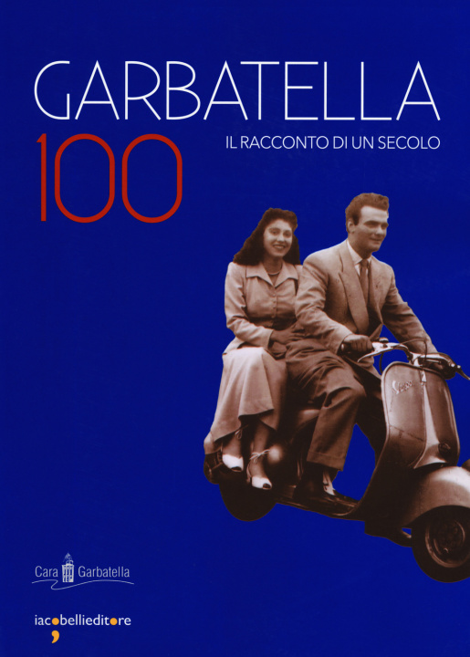 Kniha Garbatella 100. Il racconto di un secolo 