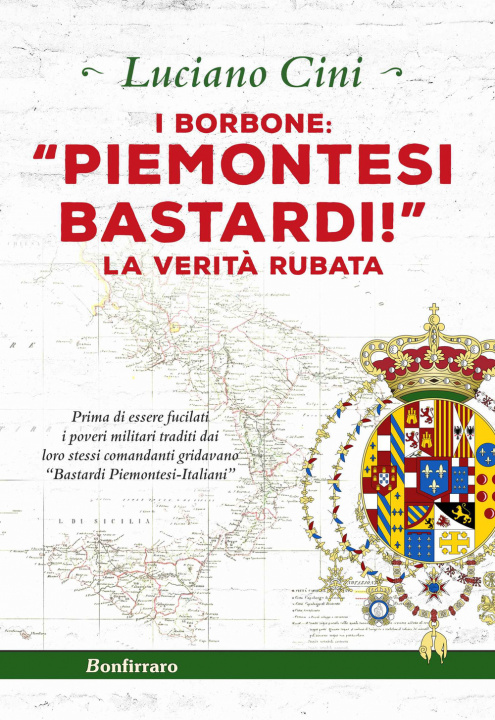 Knjiga Borbone: «Piemontesi bastardi!». La verità rubata Luciano Cini