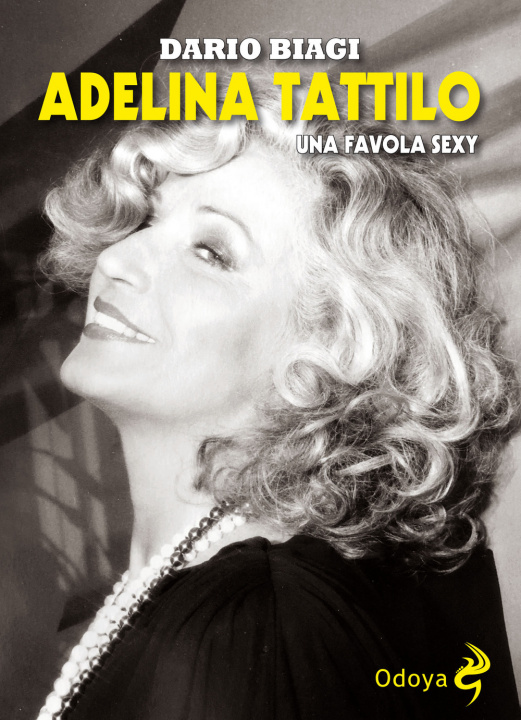Libro Adelina Tattilo. Una favola sexy Dario Biagi
