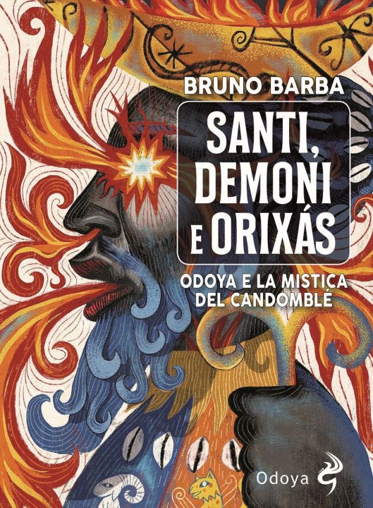 Könyv Santi, demoni e orixas. Odoya e la mistica del candomblé Bruno Barba