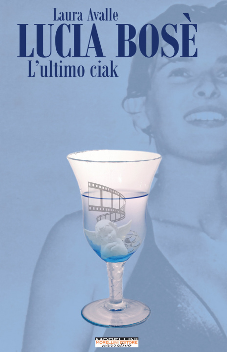 Könyv Lucia Bosè. L'ultimo ciak Laura Avalle