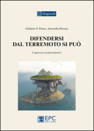 Kniha Difendersi dal terremoto si può. L'approccio neodeterministico Giuliano F. Panza