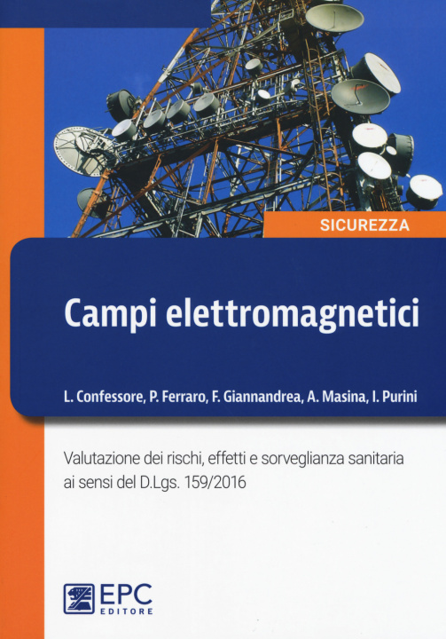Kniha Campi elettromagnetici. Valutazione dei rischi, effetti e sorveglianza sanitaria ai sensi del D. Lgs. 159/2016 Lucio Confessore