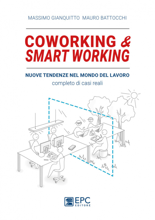 Carte Coworking & smart working. Nuove tendenze nel modo di lavorare. Completo di casi reali Massimo Gianquitto