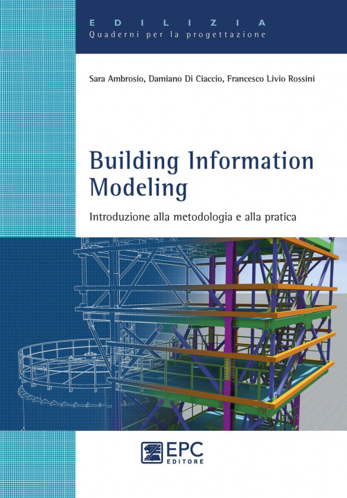 Книга Building Information Modeling. Introduzione alla metodologia e alla pratica Sara Ambrosio