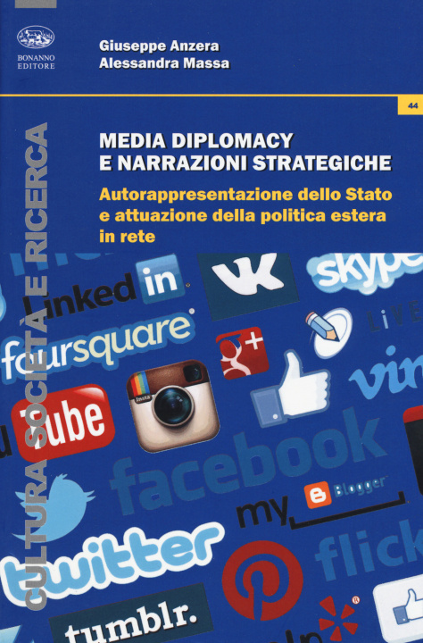 Kniha Media diplomacy e narrazioni strategiche. Autorappresentazione dello stato e attuazione della politica estera in rete Giuseppe Anzera