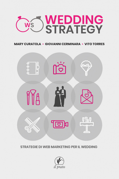 Könyv Wedding strategy. Strategie di web marketing per il wedding Mary Curatola