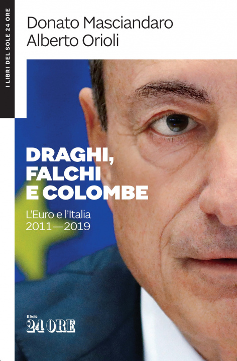 Kniha Draghi, falchi e colombe. L'euro e l'Italia 2011-2019 Donato Masciandaro