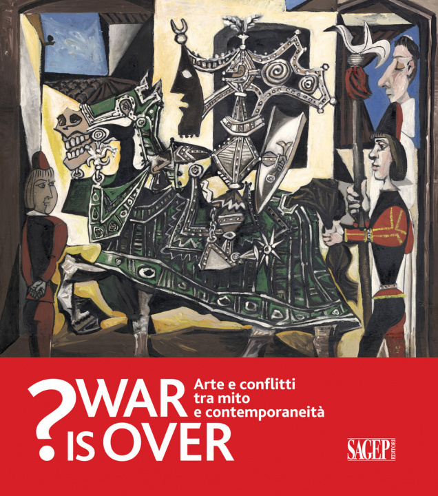 Книга War is over? Arte e conflitti tra mito e contemporaneità. Catalogo della mostra (Ravenna, 6 Ottobre 2018-13 Gennaio 2019) 
