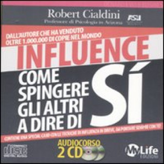 Kniha Influence. Come spingere gli altri a dire di sì. Audiolibro. 2 CD Audio Robert B. Cialdini