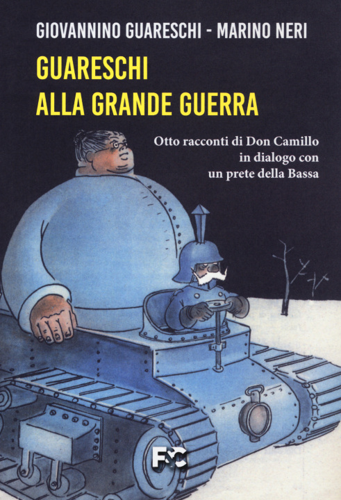 Kniha Guareschi alla grande guerra. Otto racconti di Don Camillo in dialogo con un prete della Bassa Giovanni Guareschi