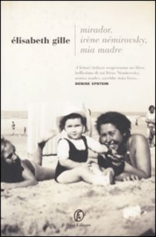 Книга Mirador. Irène Némirovsky mia madre Élisabeth Gille