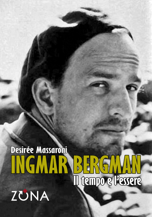 Könyv Ingmar Bergman. Il tempo e l'essere Desirée Massaroni