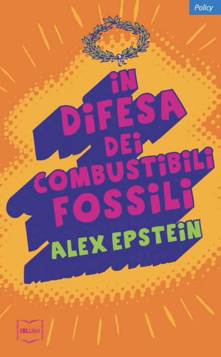 Kniha In difesa dei combustibili fossili Alex Epstein