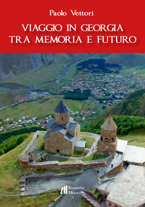 Kniha Viaggio in Georgia tra memoria e futuro Paolo Vettori