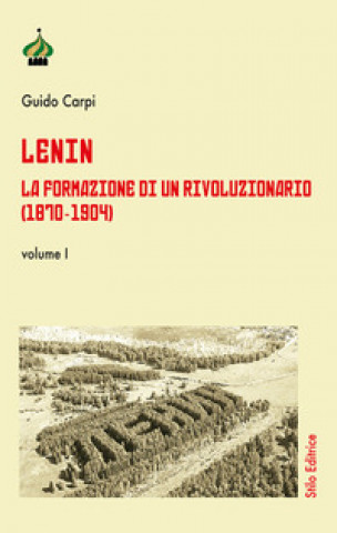 Kniha Lenin. La formazione di un rivoluzionario (1870-1904) Guido Carpi