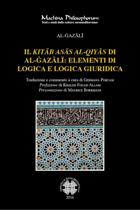 Carte «Kitab asas al-qiyas» di Al-Gazali: elementi di logica e logica giuridica Al-Gazali
