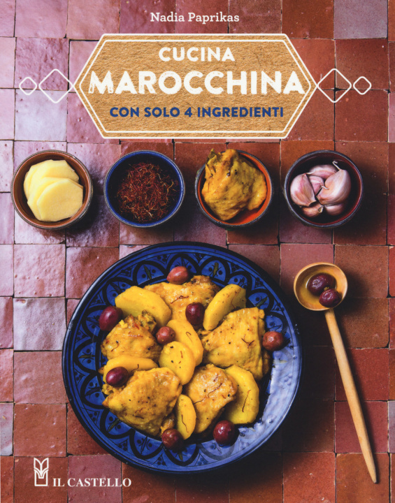 Книга Cucina marocchina con solo 4 ingredienti Nadia Paprikas