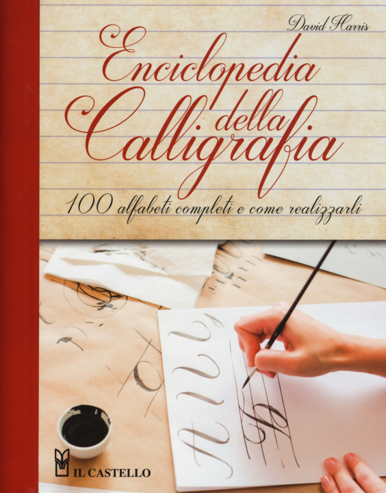 Kniha Enciclopedia della calligrafia. 100 alfabeti completi e come realizzarli David Harris
