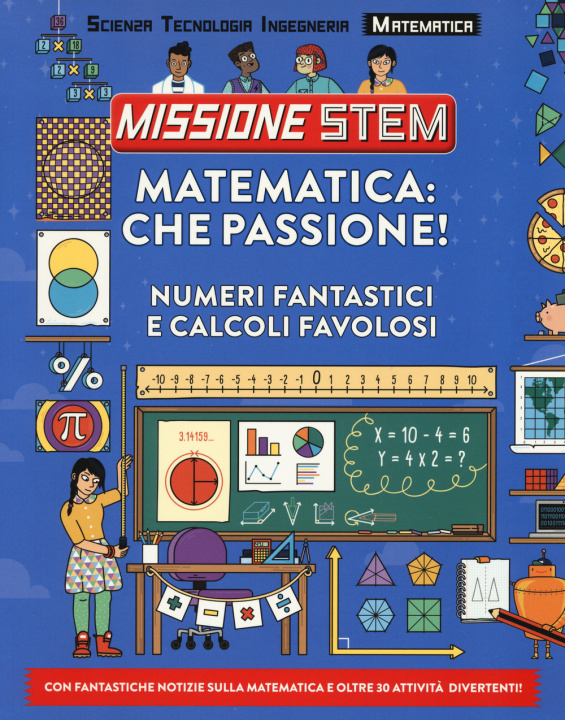 Kniha Matematica: che passione! Numeri fantastici e calcoli favolosi. Missione Stem Colin Stuart