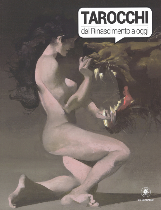 Kniha Tarocchi dal Rinascimento a oggi. Catalogo della mostra (Torino, 4 ottobre 2017-14 gennaio 2018) 