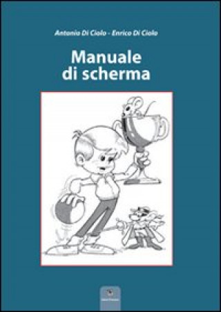 Kniha Manuale di scherma Antonio Di Ciolo