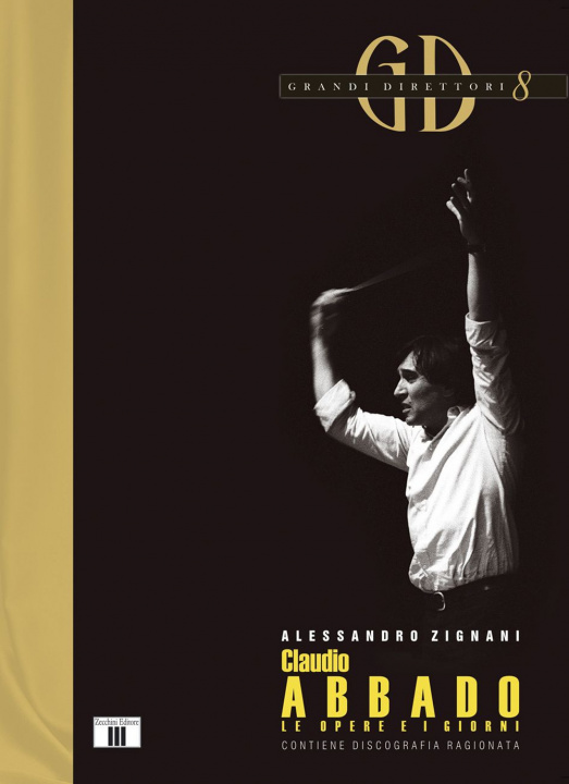 Kniha Claudio Abbado. Le opere e i giorni Alessandro Zignani