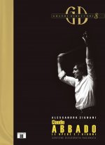 Kniha Claudio Abbado. Le opere e i giorni Alessandro Zignani