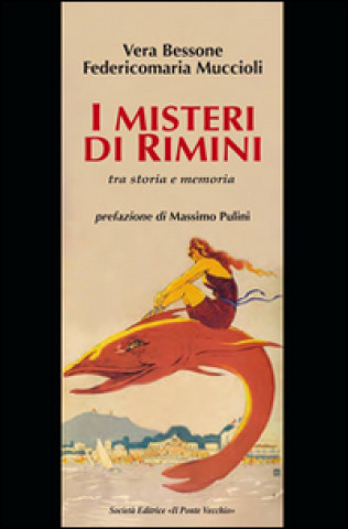 Libro misteri di Rimini tra storia e memoria Vera Bessone