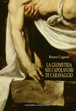 Kniha geometria nei capolavori di Caravaggio. Ediz. italiana e inglese Bruno Cagnoli