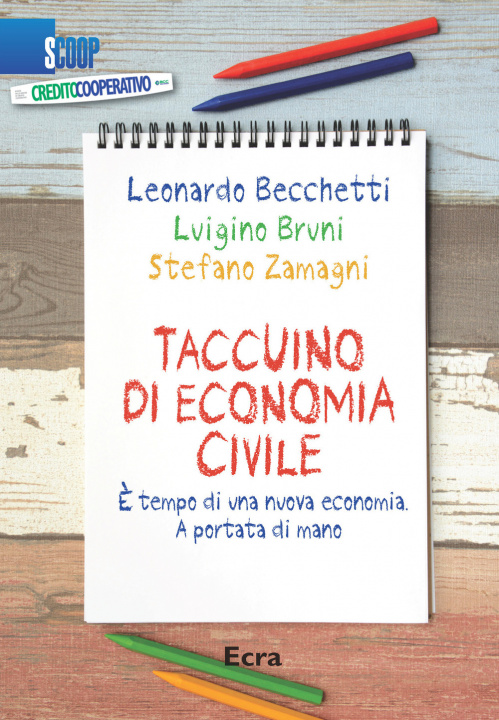 Könyv Taccuino di economia civile. È tempo di una nuova economia. A portata di mano Leonardo Becchetti