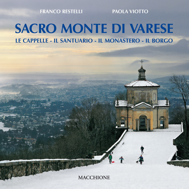 Könyv Sacro Monte di Varese. Le cappelle, il santuario, il monastero, il borgo Franco Restelli